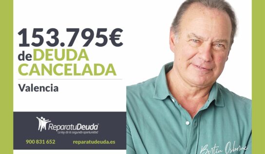 Repara tu Deuda Abogados cancela 153.795€ en Valencia con la Ley de Segunda Oportunidad