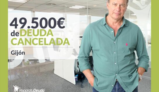 Repara tu Deuda Abogados cancela 49.500€ en Gijón (Asturias) con la Ley de Segunda Oportunidad