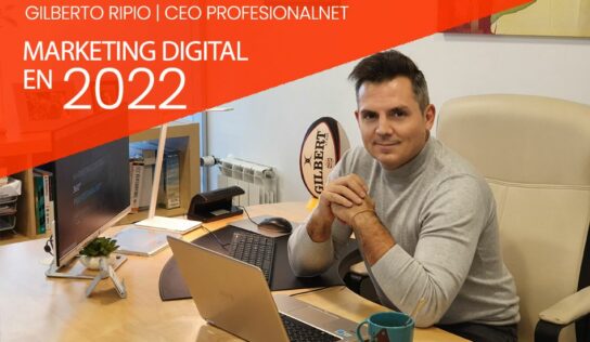 Gilberto Ripio: Tendencias en estrategias de marketing digital para 2022