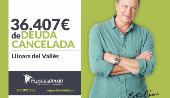 Repara tu Deuda cancela 36.407 € en Llinars del Vallès (Barcelona) con la Ley de la Segunda Oportunidad