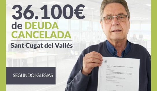 Repara tu Deuda cancela 36.100 € en Sant Cugat del Vallés (Barcelona) con la Ley de la Segunda Oportunidad