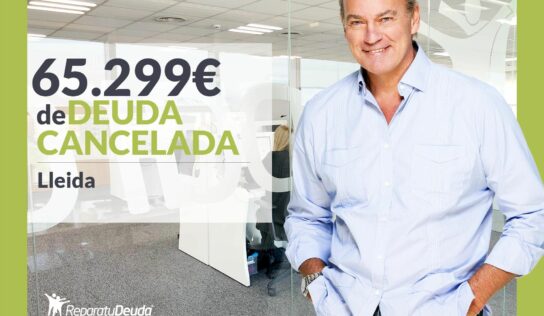 Repara tu Deuda Abogados cancela 65.299 € en Lleida (Catalunya) con la Ley de la Segunda Oportunidad