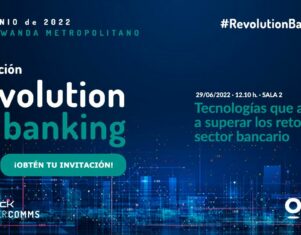 El grupo MailTecK & Customer Comms participará en la 8ª edición de Revolution Banking
