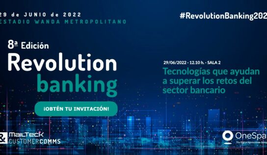 El grupo MailTecK & Customer Comms participará en la 8ª edición de Revolution Banking