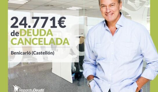 Repara tu Deuda Abogados cancela 24.771€ en Benicarló (Castellón) con la Ley de Segunda Oportunidad