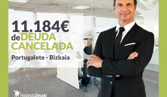 Repara tu Deuda Abogados cancela 11.184 € en Portugalete (Bizkaia) con la Ley de la Segunda Oportunidad