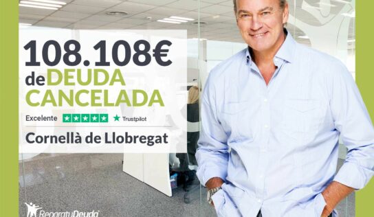 Repara tu Deuda cancela 108.108€ en Cornellà de Llobregat (Barcelona) con la Ley de Segunda Oportunidad