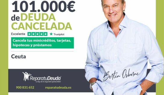 Repara tu Deuda Abogados cancela 101.000 € en Ceuta con la Ley de Segunda Oportunidad