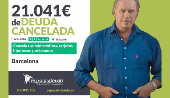 Repara tu Deuda Abogados cancela 21.041€ en Barcelona (Catalunya) con la Ley de Segunda Oportunidad