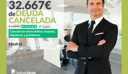 Repara tu Deuda Abogados cancela 32.667€ en Madrid con la Ley de Segunda Oportunidad