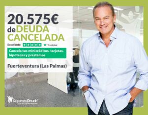 Repara tu Deuda Abogados cancela 20.575€ en Fuerteventura (Las Palmas) con la Ley de Segunda Oportunidad