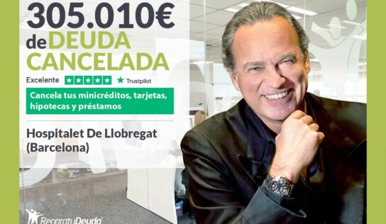 Repara tu Deuda cancela 305.010€ en Hospitalet de Llobregat (Barcelona) con la Ley de Segunda Oportunidad
