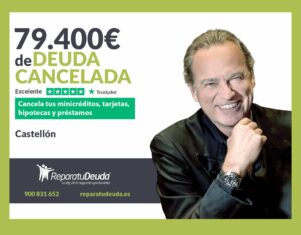 Repara tu Deuda Abogados cancela 79.400€ en Castellón (C. Valenciana) con la Ley de la Segunda Oportunidad