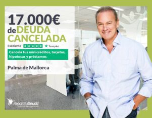 Repara tu Deuda Abogados cancela 17.000€ en Mallorca (Baleares) con la Ley de la Segunda Oportunidad