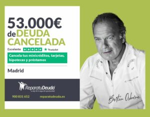 Repara tu Deuda Abogados cancela 53.000€ en Madrid con la Ley de la Segunda Oportunidad
