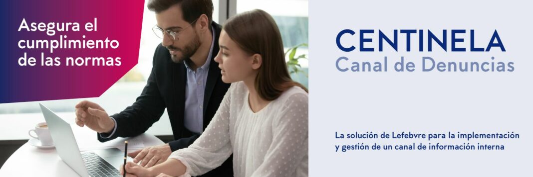 Centinela Canal de Denuncias de Lefebvre, el software para la gestión de un canal interno de información en empresas y Administraciones Públicas