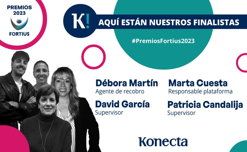 Cuatro profesionales de Konecta, finalistas de la 16ª edición de los Premios Fortius 2023