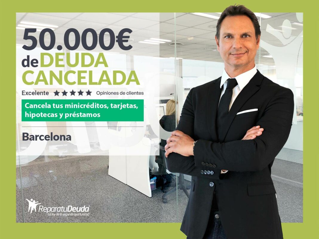 Repara tu Deuda Abogados cancela 50.000€ en Barcelona (Catalunya) con la Ley de Segunda Oportunidad