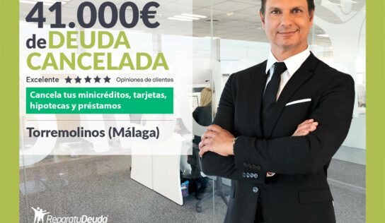 Repara tu Deuda Abogados cancela 41.000€ en Torremolinos (Málaga) con la Ley de Segunda Oportunidad