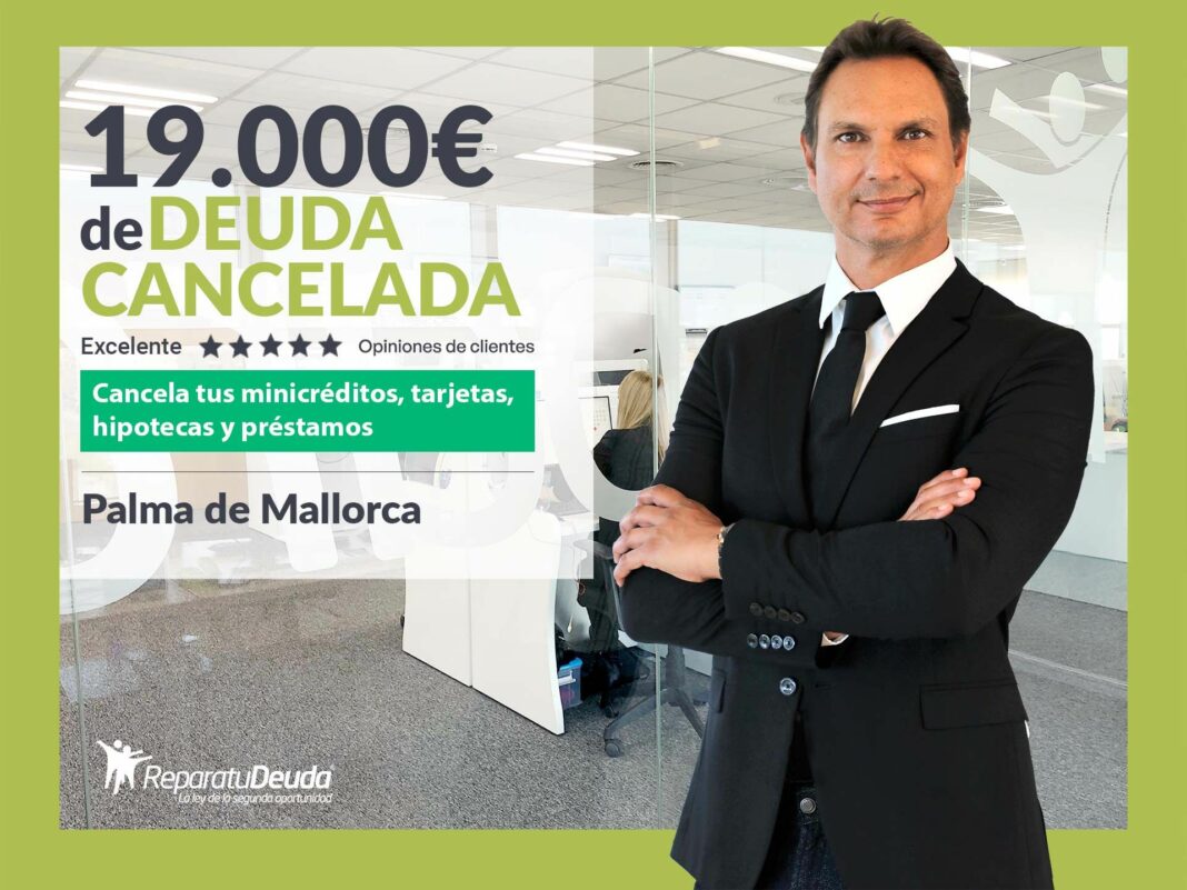 Repara tu Deuda Abogados cancela 19.000€ en Palma de Mallorca (Baleares) con la Ley de Segunda Oportunidad