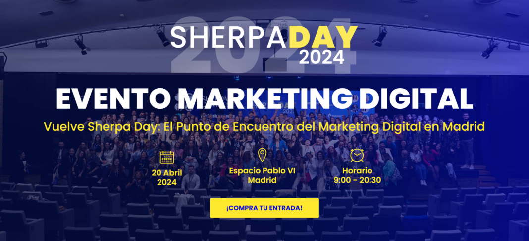SHERPA DAY: Jornadas de Marketing Digital en Madrid en abril con más de 650 asistentes, 15 charlas y 20 ponentes