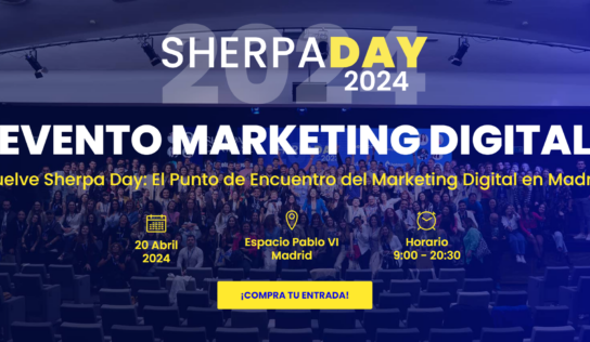 SHERPA DAY: Jornadas de Marketing Digital en Madrid en abril con más de 650 asistentes, 15 charlas y 20 ponentes