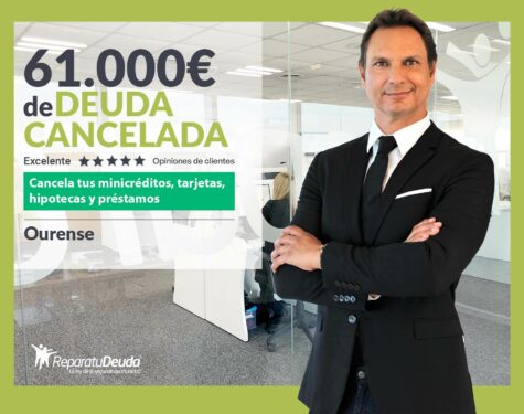 Repara tu Deuda Abogados cancela 61.000 € en Ourense (Galicia) con la Ley de Segunda Oportunidad